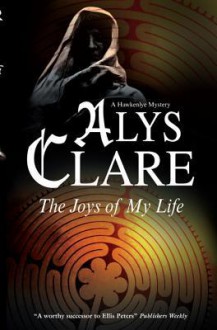 The Joys of My Life - Alys Clare