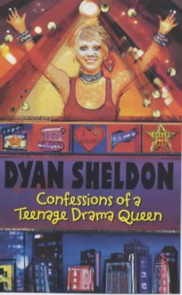 Confessions Of A Teenage Drama Queen - Dyan Sheldon