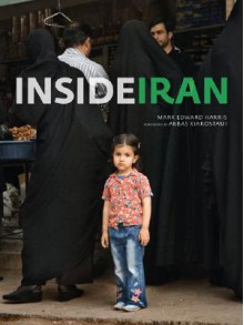 Inside Iran - Mark Edward Harris, Abbas Kiarostami