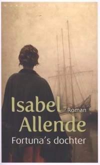 Fortuna's dochter - Isabel Allende