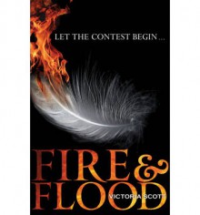 Fire & Flood - Victoria Scott