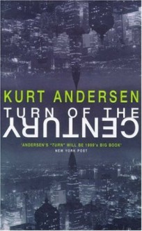 Turn Of The Century - Kurt Andersen