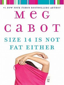 Size 14 Is Not Fat Either - Meg Cabot