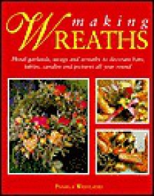 Making Wreaths - Pamela Westland