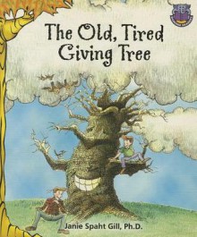 The Old, Tired Giving Tree - Janie Spaht Gill