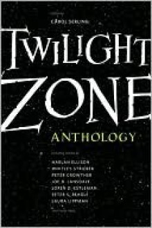 Twilight Zone: 19 Original Stories on the 50th Anniversary - Carol Serling