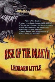 Rise of the Drakyn - Leonard Little