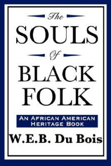 The Souls of Black Folk (an African American Heritage Book) - W.E.B. Du Bois