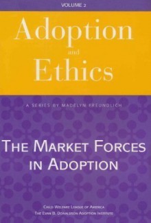 The Market Forces In Adoption - Madelyn Freundlich