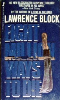 Eight Million Ways to Die - Lawrence Block