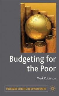 Budgeting for the Poor - Mark Robinson