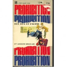 Prohibition: The Era of Excess - Andrew Sinclair