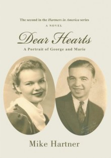 Dear Hearts: A Portrait of George and Marie - Mike Hartner