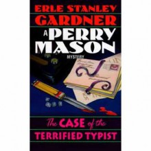 The Case of the Terrified Typist - Erle Stanley Gardner