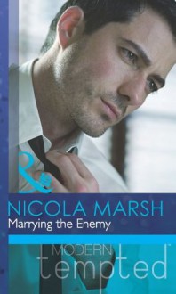 Marrying the Enemy (Mills & Boon Modern Tempted) (Inconveniently Wed! - Book 2) - Nicola Marsh