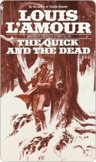 Quick and the Dead - Louis L'Amour