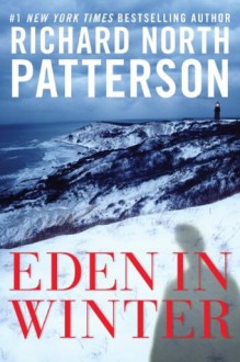 Eden in Winter (Marthas Vineyard) - Richard North Patterson