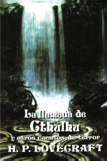 La Llamada de Cthulhu, y Otros Cuentos de Terror - H.P. Lovecraft