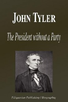 John Tyler - The President Without a Party (Biography) - Biographiq