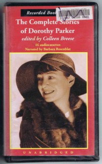 The Complete Stories Of Dorothy Parker - Dorothy Parker,Barbara Rosenblat