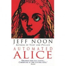 Automated Alice - Jeff Noon