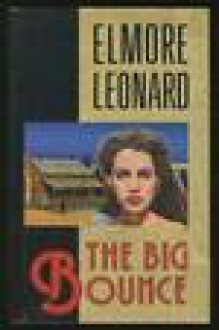 The Big Bounce (Armchair Detective Library) - Elmore Leonard