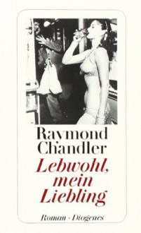 Lebwohl, mein Liebling. - Raymond Chandler