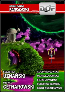 Drugi Obieg Fantastyki 1/2012 - Sebastian Uznański, Michał Cetnarowski, Alicja Pawłowska, Marta Kucharska, Siergiej Pawłow, Robert Gorczański, Paweł Kurzydłowski