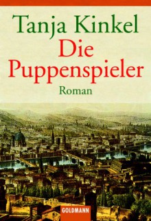 Die Puppenspieler - Tanja Kinkel