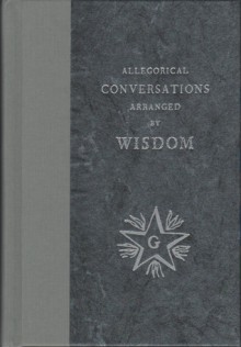 Allegorical Conversations Arranged by Wisdom: From the First Edition of 1763 - Arturo de Hoyos, S. Brent Morris