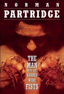 The Man with the Barbed-Wire Fists - Norman Partridge, John Picacio