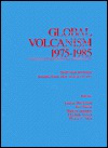 Global Volcanism 1975-1985: The First Decade of Reports from the Smithsonian Institution's Scientific Event Alert Network (Sean) - Tom Simkin