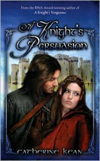 A Knight's Persuasion - Catherine Kean