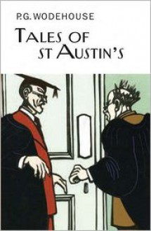 Tales of St Austin's - P.G. Wodehouse