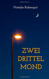 Zweidrittelmond - Natalie Rabengut