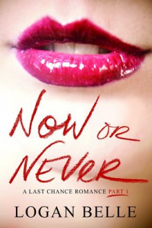 Now or Never - Logan Belle