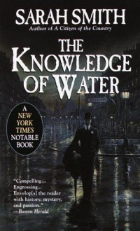 The Knowledge of Water - Sarah Smith