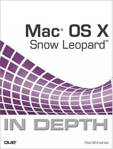 Mac OS X Snow Leopard in Depth - Paul McFedries