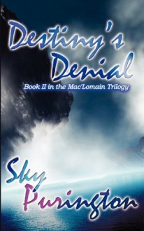 Destinys Denial - Sky Purington