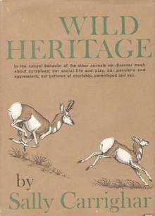 Wild Heritage - Sally Carrighar, Rachel S. Horne