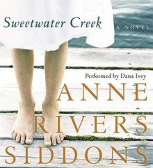 Sweetwater Creek (Audio) - Anne Rivers Siddons, Dana Ivey