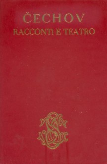 Racconti e teatro - Anton Chekhov, Thomas Mann