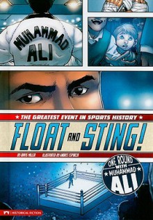 Float and Sting!: One Round with Muhammad Ali - Davis Miller, Andres Esparza