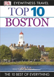 Top 10 Boston (EYEWITNESS TOP 10 TRAVEL GUIDES) - David Lyon, Jonathan Schultz