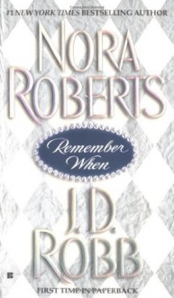 Remember When (includes In Death, #17.5) - J.D. Robb, Nora Roberts