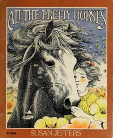 All the Pretty Horses - Susan Jeffers