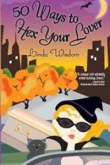 50 Ways to Hex Your Lover - Linda Wisdom