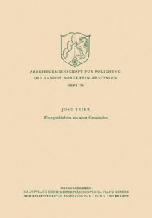 Wortgeschichten Aus Alten Gemeinden - Jost Trier