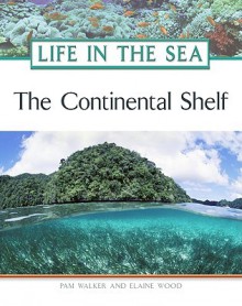 The Continental Shelf - Pam Walker, Elaine Wood