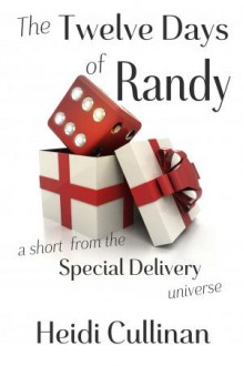 The Twelve Days of Randy (Special Delivery, #2.5) - Heidi Cullinan